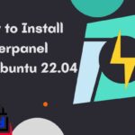 How to Install Cyberpanel on Ubuntu 22.04