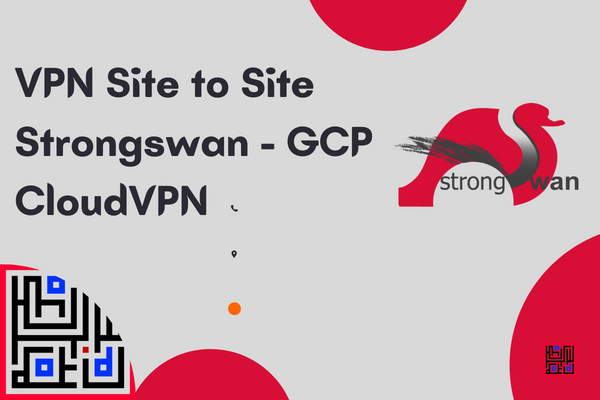 How to set up a VPN Site to Site (VPN S2S) between StrongSwan and Cloud VPN